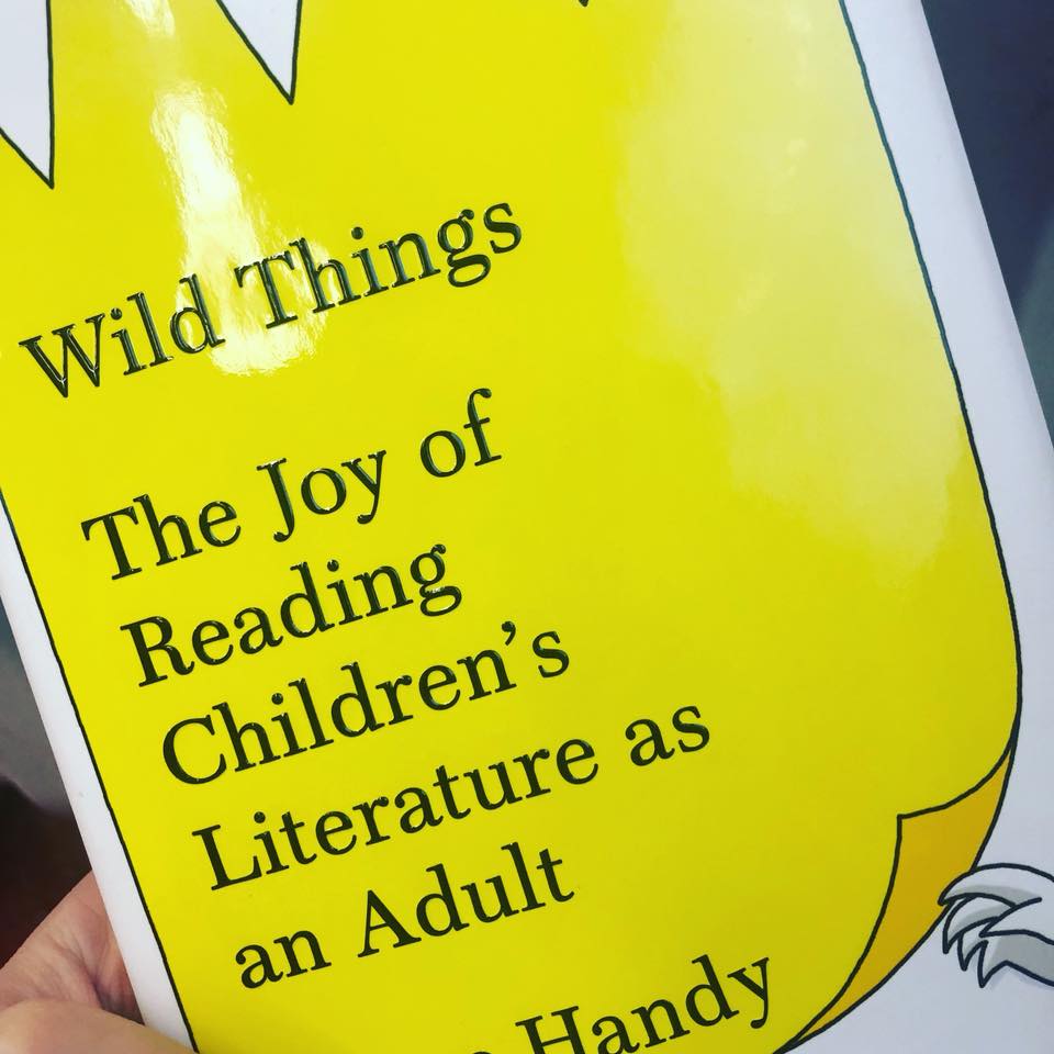 Wild Things: The Joy of Reading Children’s Literature as an&nbsp;Adult