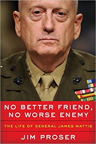 No Better Friend, No Worse Enemy: The Life of General James&nbsp;Mattis