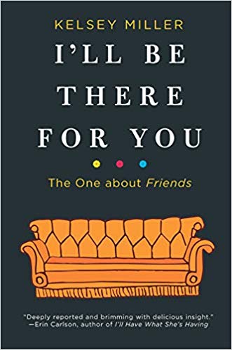 I’ll Be There For You: The One About Friends