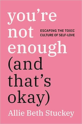 You’re Not Enough (And That’s&nbsp;Okay)